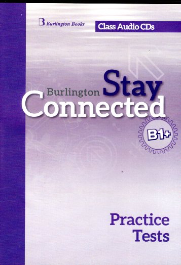 Stay Connected B1+  Class Audio CDs Practice Tests