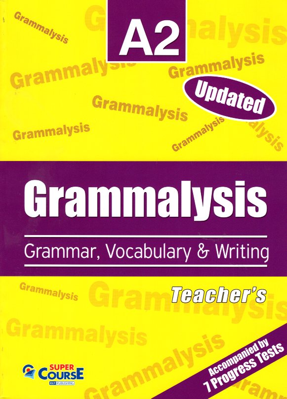Grammalysis A2 Teacher's Book Grammar,Vocabulary & Writing Updated