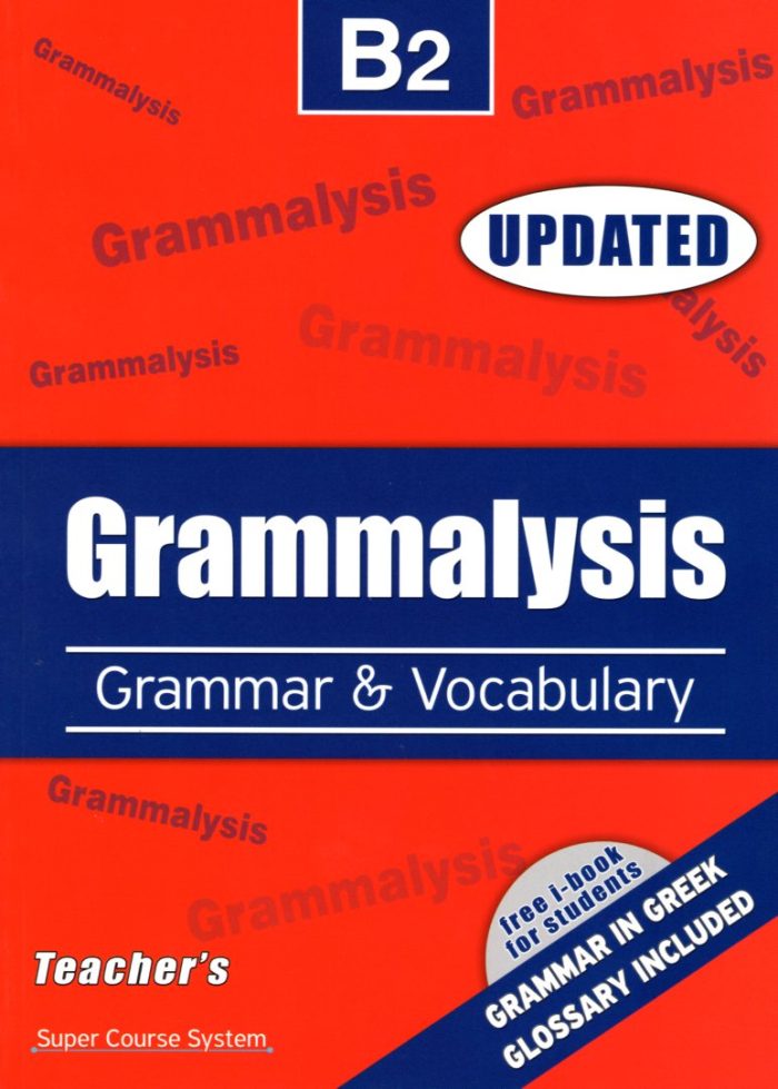 Grammalysis B2 Grammar & Vocabulary Teacher's Book Updated Grammalysis B2 Grammar & Vocabulary Teacher's Book Updated