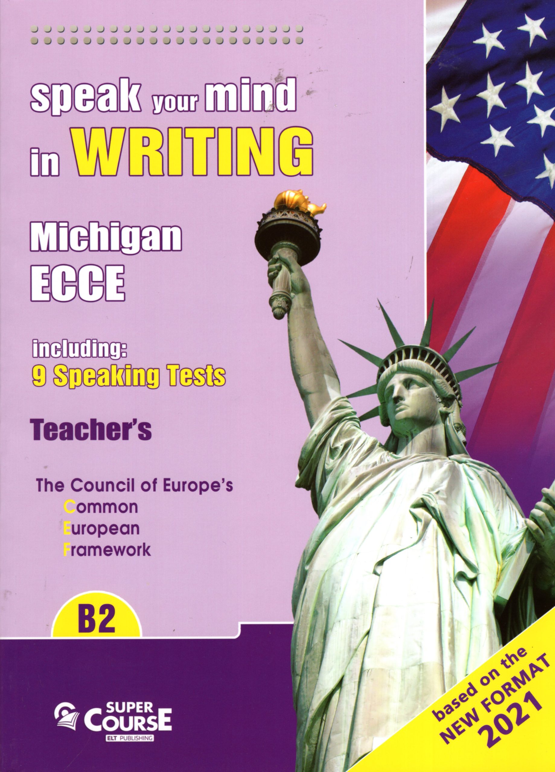Speak your mind in Writing Michigan ECCE B2 Teacher's  2021 Format