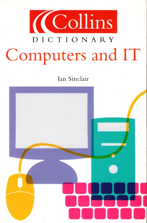Collins Dictionary of Computers and IT