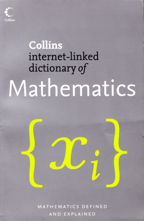 Collins Internet-linked Dictionary of Mathematics