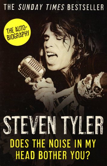 Does the Noise in my Head bother you ?The Autobiography of Aerosmiths legendary frontman