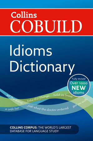 COBUILD Idioms Dictionary