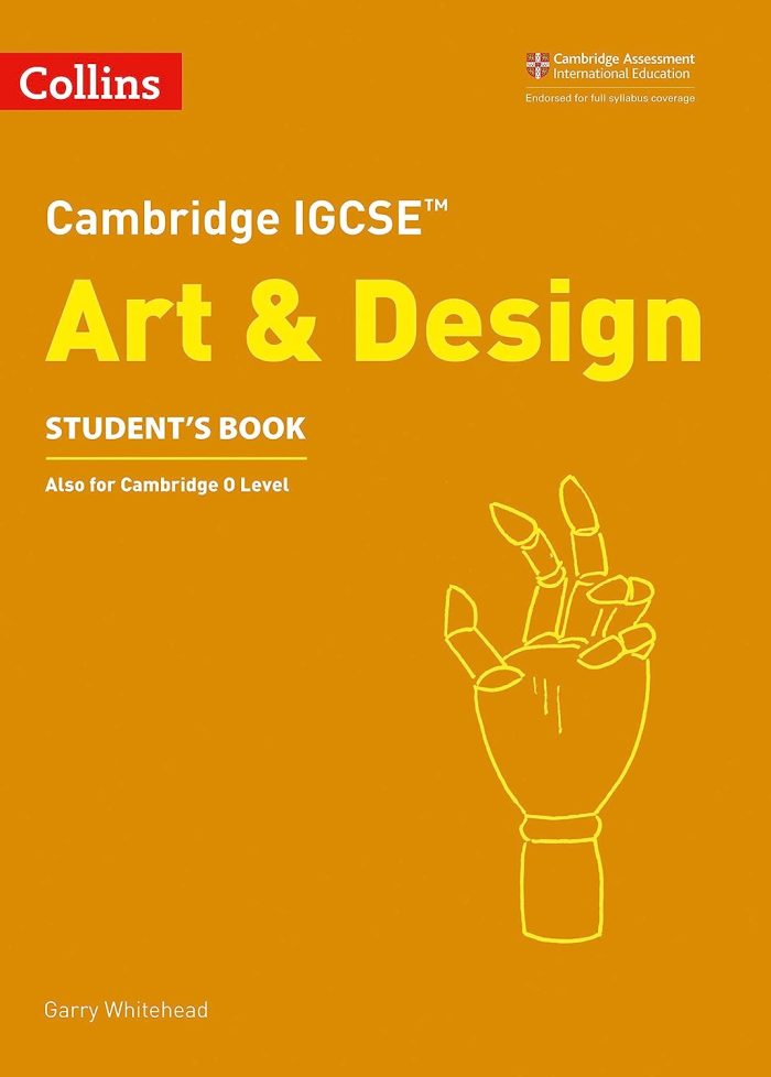 Collins Cambridge IGCSE™ - Cambridge IGCSE™ Art and Design Student’s Book Collins Cambridge IGCSE™ - Cambridge IGCSE™ Art and Design Student’s Book