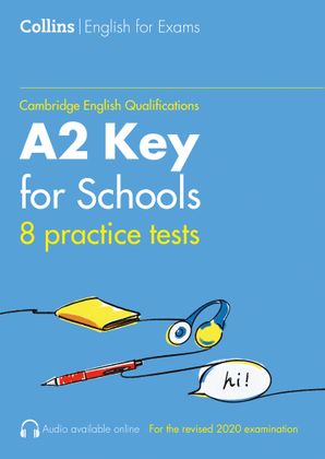 Practice Tests for A2 Key for Schools (KET) - Collins Cambridge English + Audio Available online