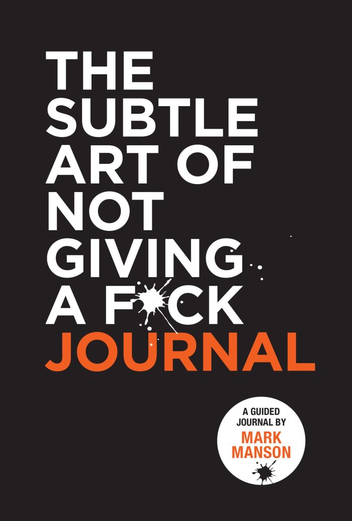 The Subtle Art of Not Giving a F*ck Journal The Subtle Art of Not Giving a F*ck Journal