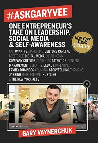 AskGaryVee: One Entrepreneur's Take on Leadership, Social Media, and Self-Awareness
