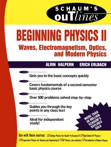 Beginning Physics II: Waves, Electromagnetism, Optics and Modern Physics