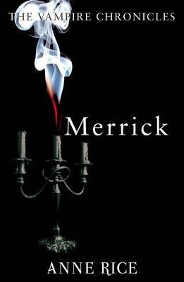 The Vampire Chronicles 7.Merrick