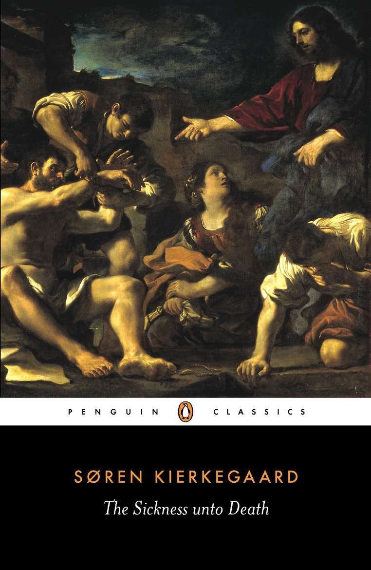 The Sickness unto Death: A Christian Psychological Exposition of Edification & Awakening by Anti-Climacus