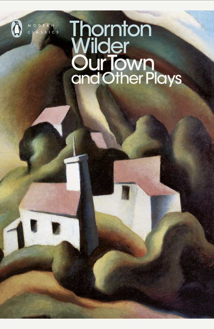 Our Town and Other Plays Our Town and Other Plays
