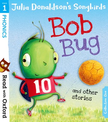 Julia Donaldson's Songbirds: Bob Bug and Other Stories Stage 1