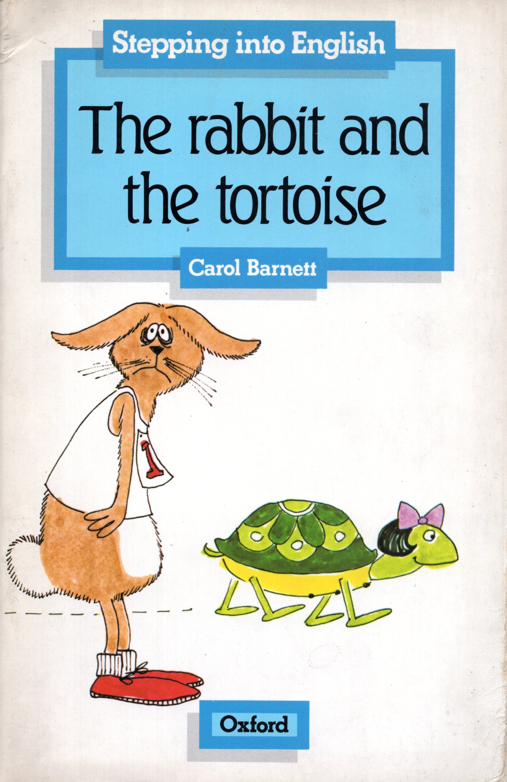 The Rabbit and the Tortoise: Oxford Stepping Into English