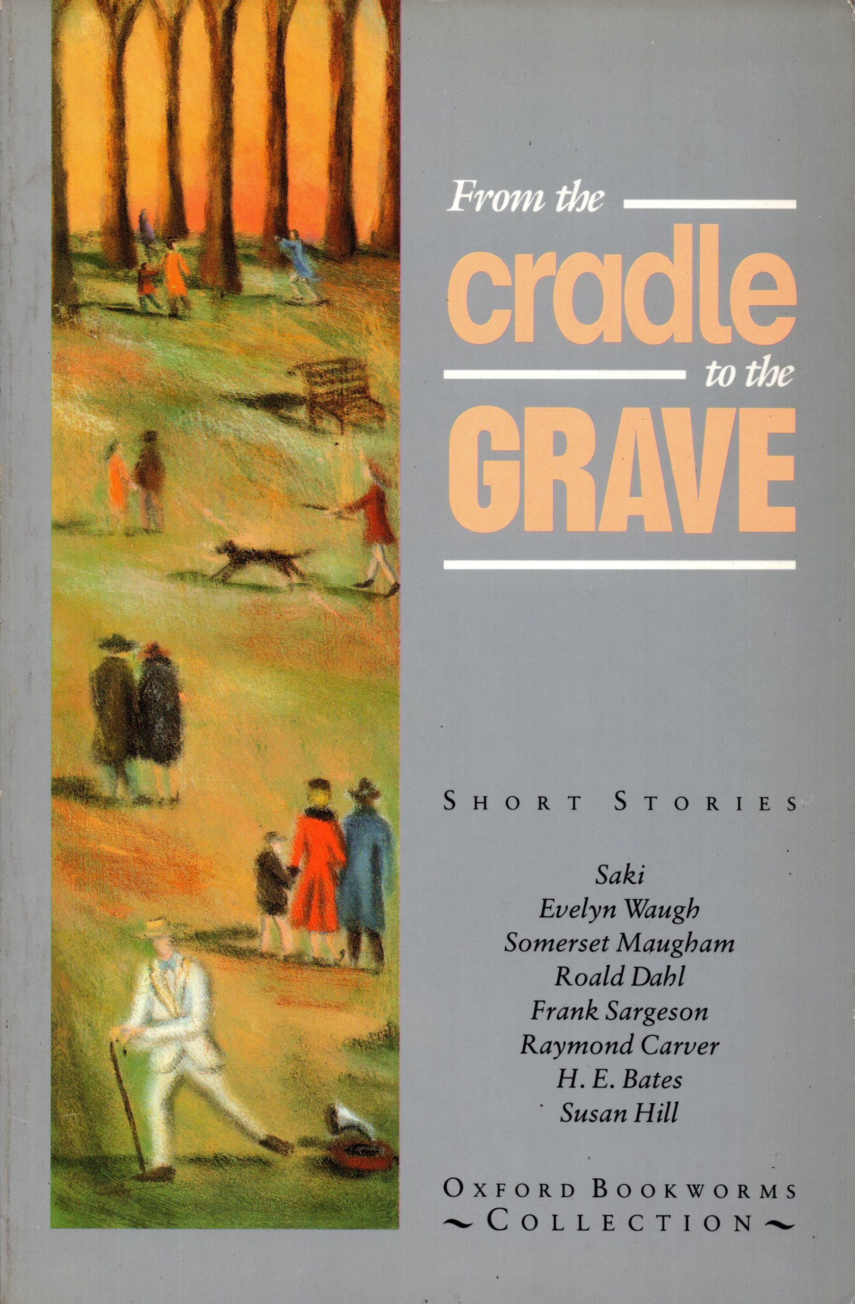 From the Cradle to the Grave: Oxford Bookworms Short Stories Collection