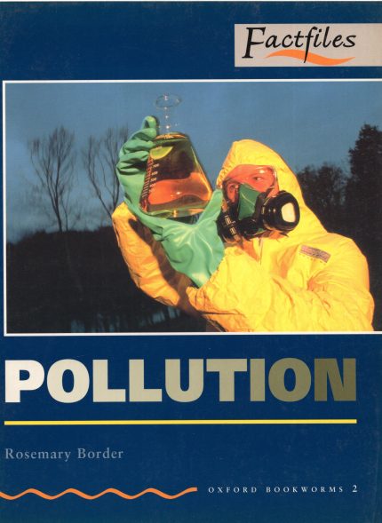 Pollution: Factfiles (Oxford Bookworms 2)