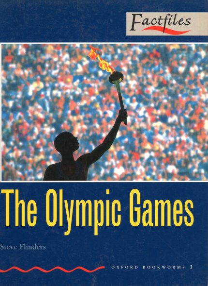 The Olympic Games: Factfiles ( Oxford Bookworms 3 )