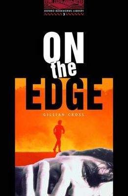 On the Edge: Oxford Bookworms Library Stage 3
