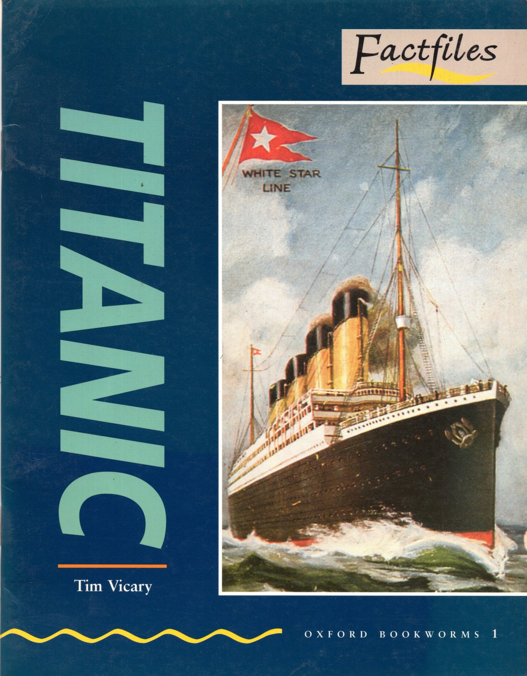 Titanic: Oxford Bookworms Factfiles Level 1