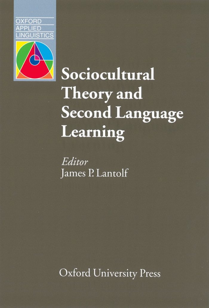 Sociocultural Theory and Second Language Learning Sociocultural Theory and Second Language Learning