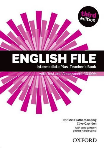 English File Intermediate Plus Teacher's Book with Test and Assessment CD-ROM 3rd Edition