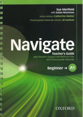 Navigate A1 Beginner Teacher's Guide with Teacher's Support and Resource Disc