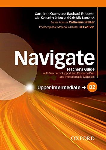 Navigate B2 Upper-intermediate Teacher's Guide with Teacher's Support and Resource Disc