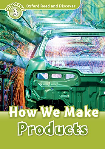 Oxford Read and Discover Level 3: How We Make Products