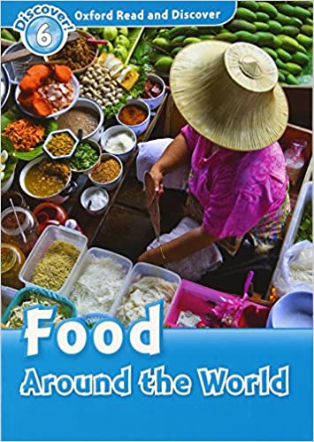 Oxford Read and Discover: Food Around the World: Level 6