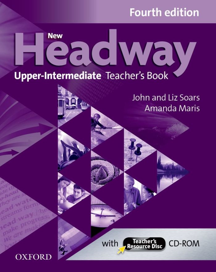 New Headway Upper-Intermediate Teacher's Book + Teacher's Resource Disc 4th Edition New Headway Upper-Intermediate Teacher's Book + Teacher's Resource Disc 4th Edition