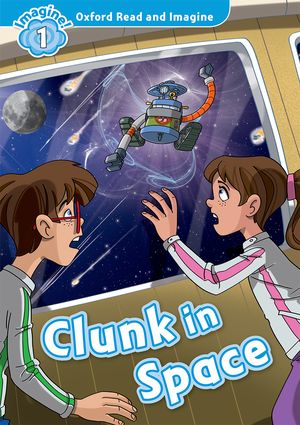 Oxford Read and Imagine Level 1 Clunk in Space