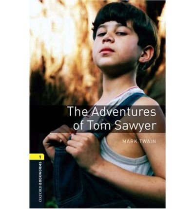 Oxford Bookworms Library: The Adventures of Tom Sawyer: Stage 1