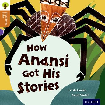 How Anansi Got His Stories - Traditional Tales Stage 8