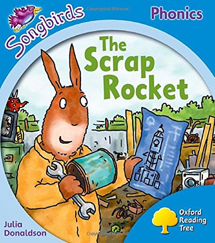 Oxford Songbirds Phonics Level 3: The Scrap Rocket