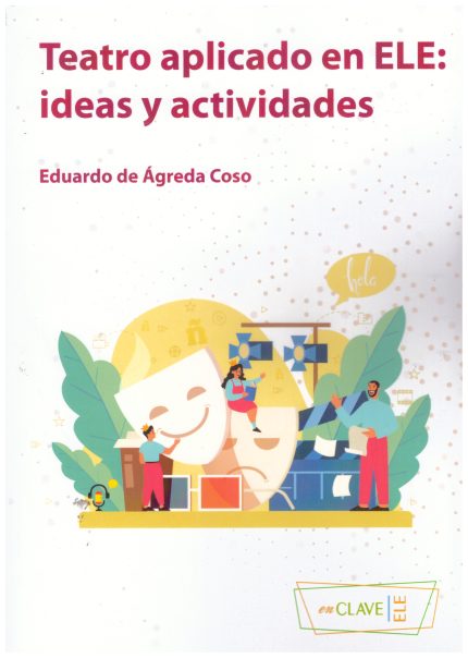 Teatro aplicado en ELE:ideas y actividades