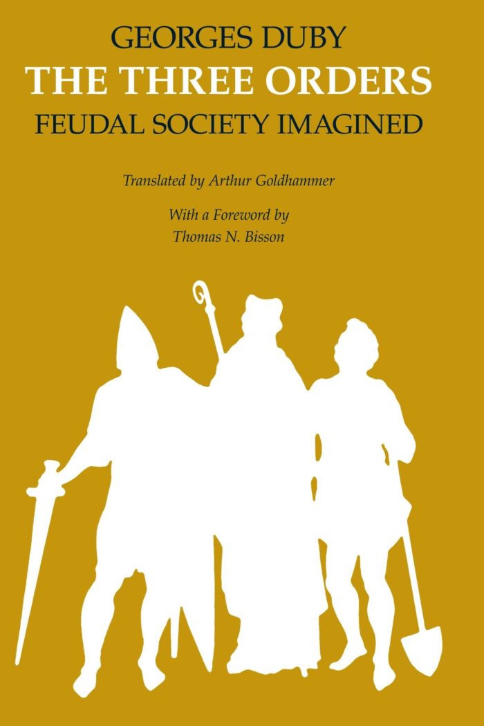 The Three Orders: Feudal Society Imagined The Three Orders: Feudal Society Imagined