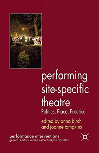 Performing Site-Specific Theatre: Politics, Place, Practice