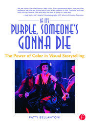 If It's Purple, Someone's Gonna Die The Power of Color in Visual Storytelling