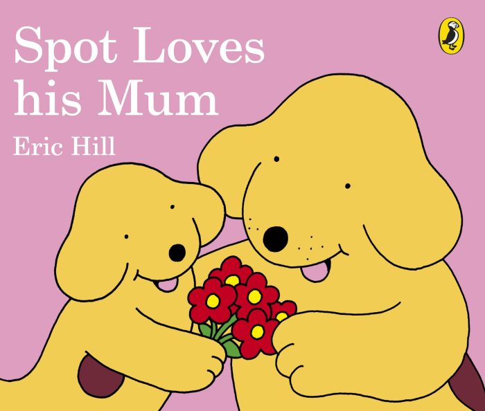 Spot loves his mum Spot loves his mum