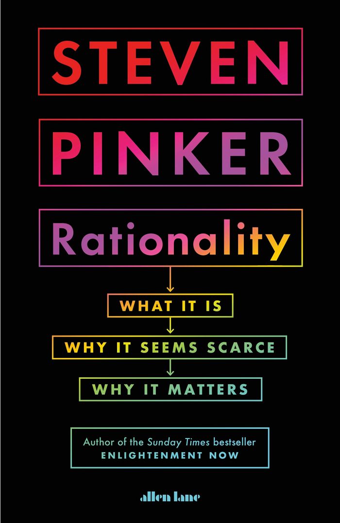 Rationality: What It Is, Why It Seems Scarce, Why It Matters Rationality: What It Is, Why It Seems Scarce, Why It Matters