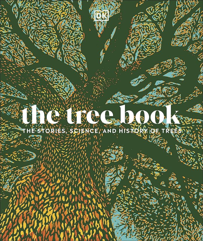 The Tree Book: The Stories, Science, and History of Trees The Tree Book: The Stories, Science, and History of Trees