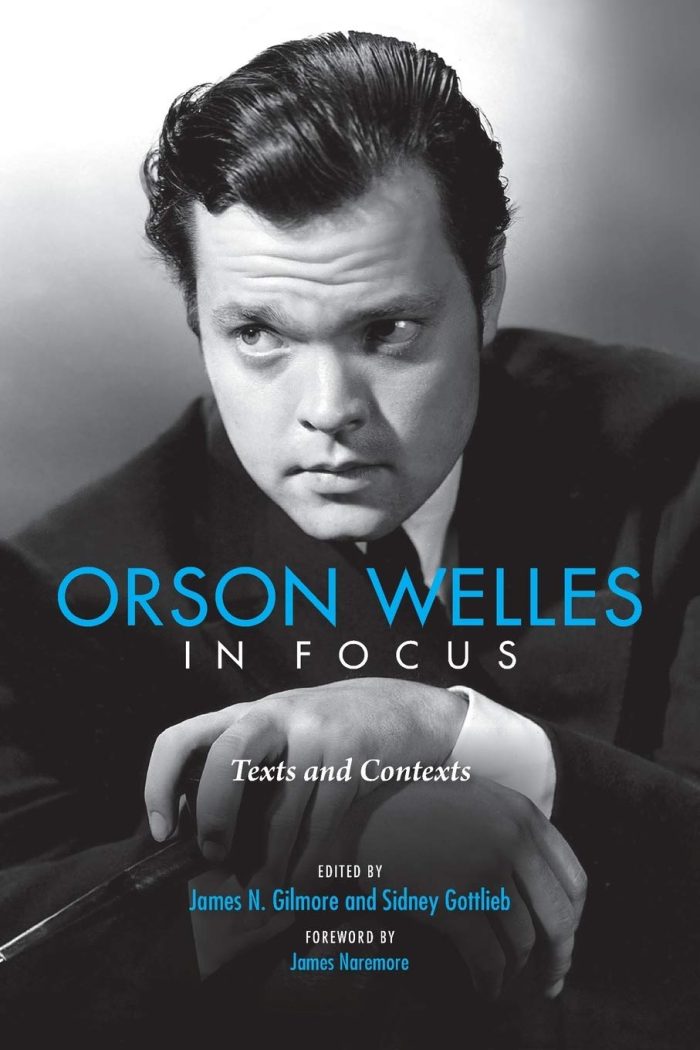 Orson Welles in Focus: Texts and Contexts Orson Welles in Focus: Texts and Contexts