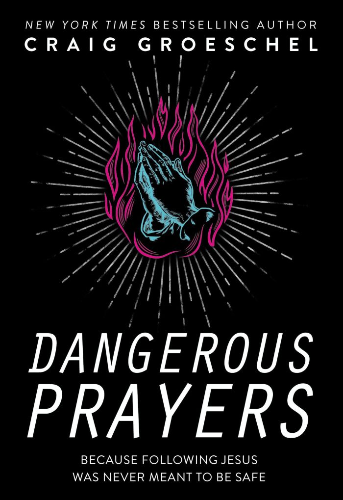 Dangerous Prayers: Because Following Jesus Was Never Meant to Be Safe Dangerous Prayers: Because Following Jesus Was Never Meant to Be Safe