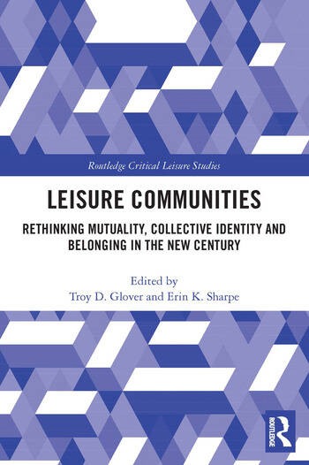 Leisure Communities - Rethinking Mutuality, Collective Identity and Belonging in the New Century