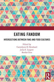 Eating Fandom - Intersections Between Fans and Food Cultures