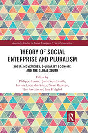 Theory of Social Enterprise and Pluralism Social Movements, Solidarity Economy, and Global South