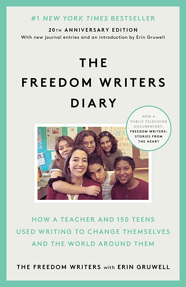 The Freedom Writers Diary. How a Teacher and 150 Teens Used Writing to Change Themselves and the World Around Them