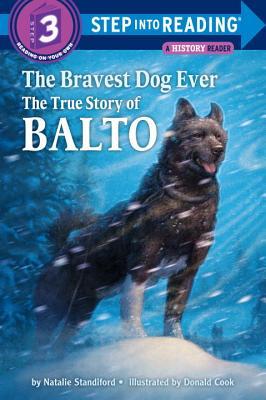 The Bravest Dog Ever - The True Story of Balto