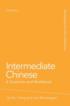 Intermediate Chinese A Grammar and Workbook