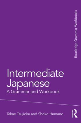 Intermediate Japanese A Grammar and Workbook